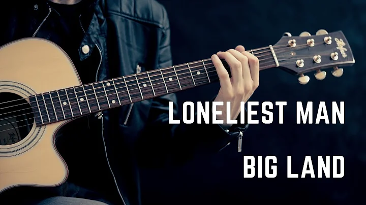 Big Land - Loneliest Man