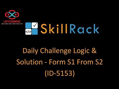 skillrack daily challenge logic and solution - form s1 from s2 (29-08-2020) [id -5153]