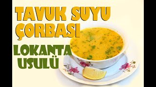 Gerçek Lokanta Usulü Tavuk Suyu Çorba