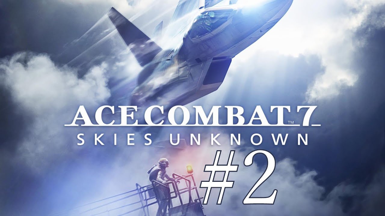  Ace Combat 7 2 YouTube