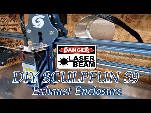 SculpFun S9 Laser DIY Exhaust Enclosure in the WorkShop 