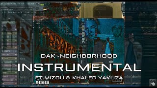 DAK - Neighborhood Legend [INSTRUMENTAL] Ft. Mizou  & Khaled Yakuza Prod By KERS Beats