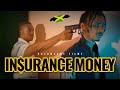 INSURANCE MONEY NEW JAMAICAN MOVIE