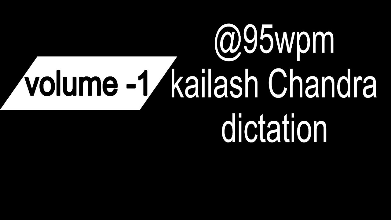 @95wpm Kailash Chandra magazine dictation /volume -1 transcription#1 #dictations