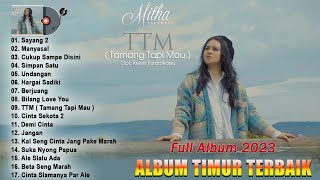 Mitha Talahatu Full Album 2023 TERBAIK ~ Lagu Indonesia Timur Viral Tiktok 2023 Merdu Bikin Baper