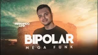 Bipolar - Mega funk - Dj Fernando Link