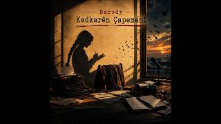 Barody / Kedkarên Çapemenî
