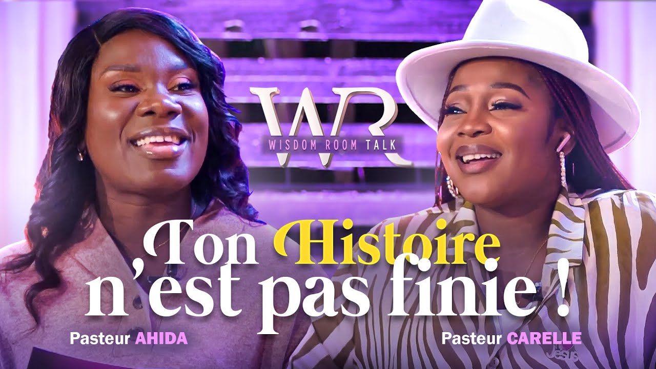 Ton histoire n'est pas finie - Wisdom Room Talk - Pasteure Carelle Ambouroue