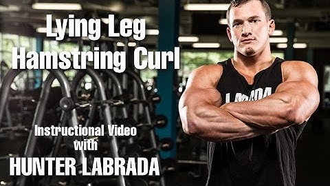 Hunter Labrada - Lying Leg / Hamstring Curl - Instructions / Tips