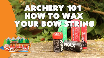 How to wax a bow string - Archery 101