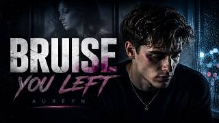 AUREYN — Bruise You Left (Lyric Video)