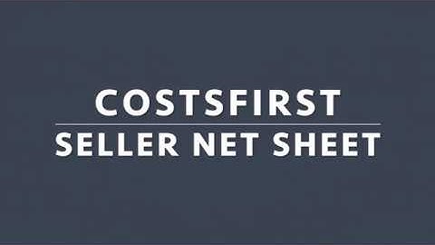 CostsFirst Video Tutorial - Seller Net Sheet