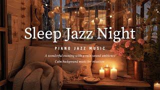 Nightly Sleep Jazz Piano Music with Rain Sounds - Soft Jazz Instrumental - Soothing Background Music