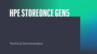 Hpe Storeonce Gen5 Technical Demonstration