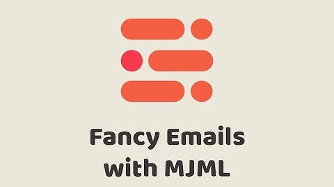 Episode #411 - Fancy Emails with MJML | Preview