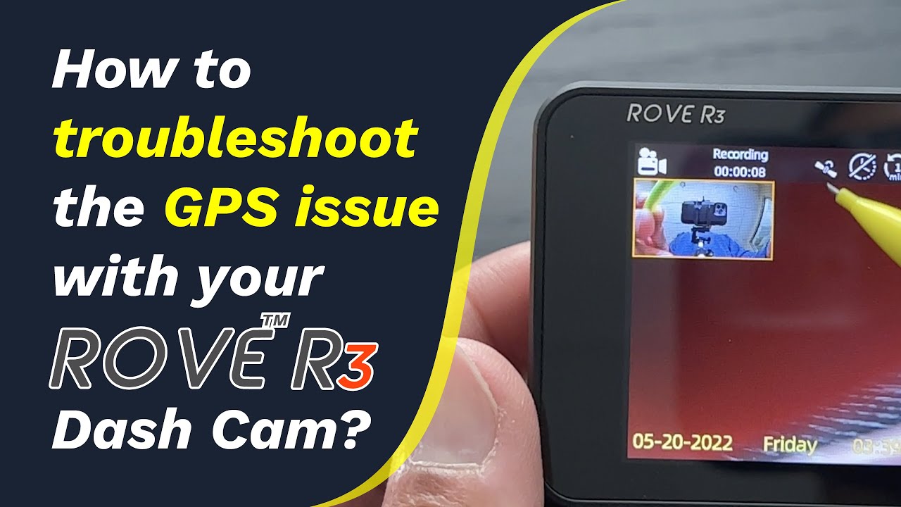 How to troubleshoot the GPS issue with your ROVE R3 Dash Cam