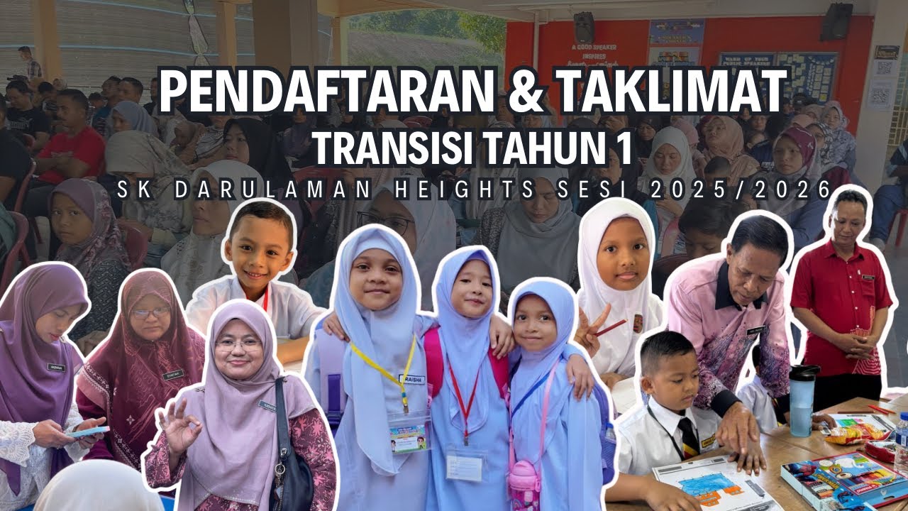 Edisi Khas 80:PENDAFTARAN & TAKLIMAT TRANSISI TAHUN 1 SK DARULAMAN HEIGHTS SESI 2025/2026