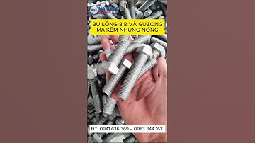 Bu Lông 8.8 và Guzong Mạ Kẽm Nhúng Nóng #bulong88 #bulong # #bulongocvitnaman #makemnhungnong