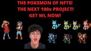The Pokemon of NFT's! The Next 100X Project!