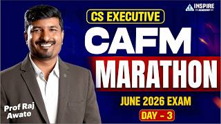 CAFM Marathon Day 3 I For June 26 Exam | CS Executive CAFM Revision | Prof Raj Awate #cafmrevision