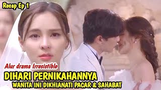 RECAP DRAMA THAILAND ROMANTIS PERNIKAHAN IRRESISTIBLE episode 1