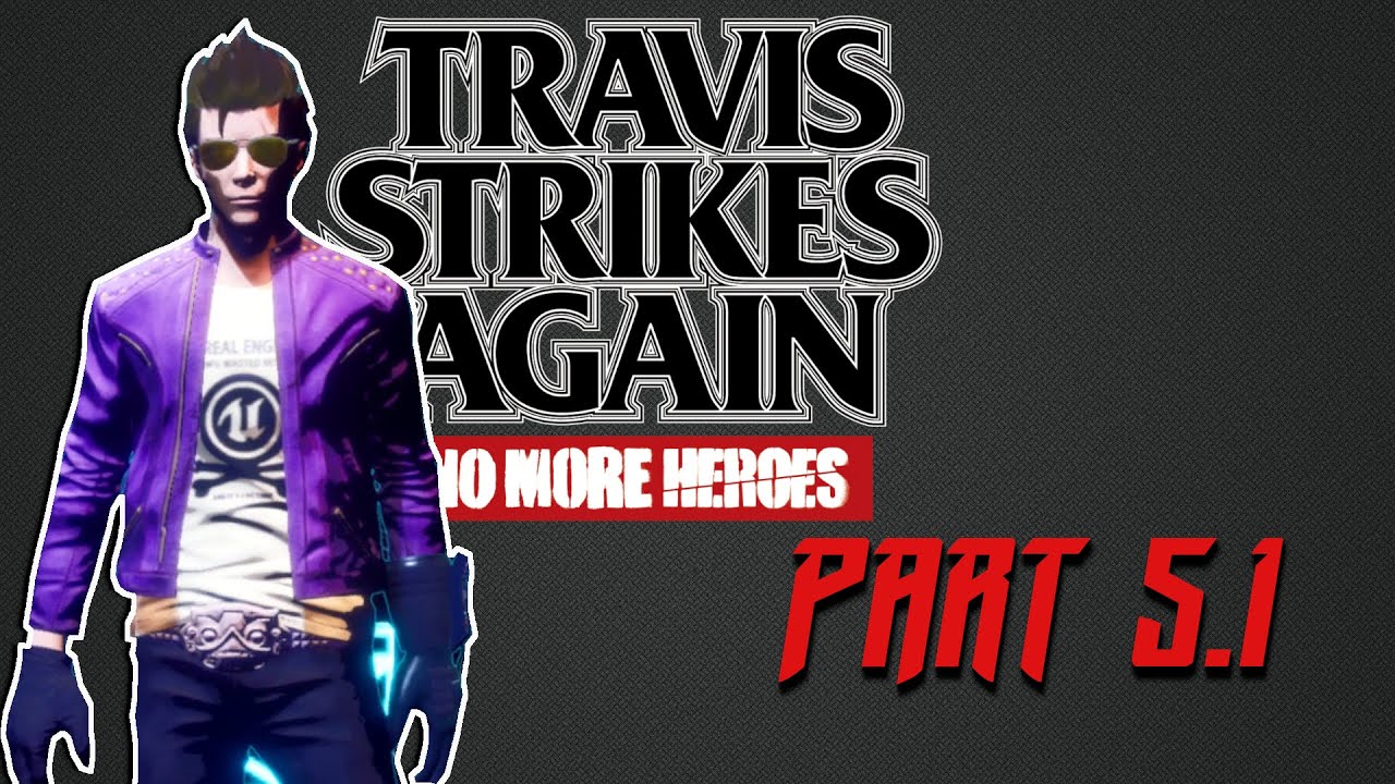 Travis Strikes Again: No More Heroes Killer Marathon (NON DLC) Part 5.1 - Y...