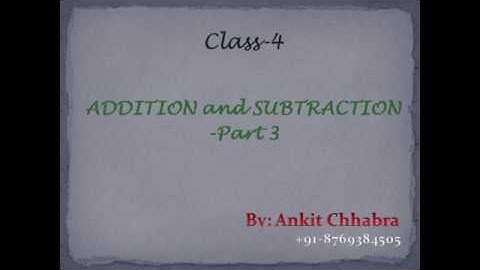 ADDITION AND SUBTRACTION- Part 3(Class 4)