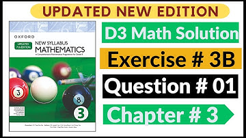 Exercise 3b Question # 1 Oxford New Syllabus Math Updated New Edition| D3 Maths | Chapter 3 |Book 3