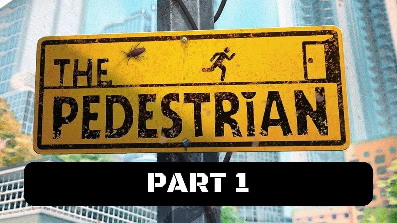 The Pedestrian Walkthrough Gameplay Part 1 - Intro