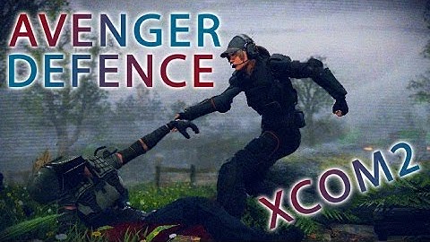 XCOM 2 - Avenger Defense Mission Playthrough