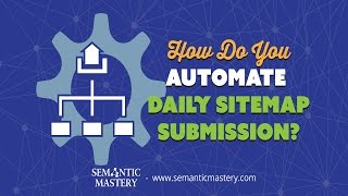 How Do You Automate Daily Sitemap Submission