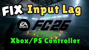 How to Fix EA FC 26 input delay or lag with Controller