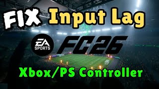 How to Fix EA FC 26 input delay or lag with Controller