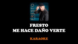Fresto Music - Me Hace Daño Verte (Karaoke Pista Original) [ KaraokeBot ]