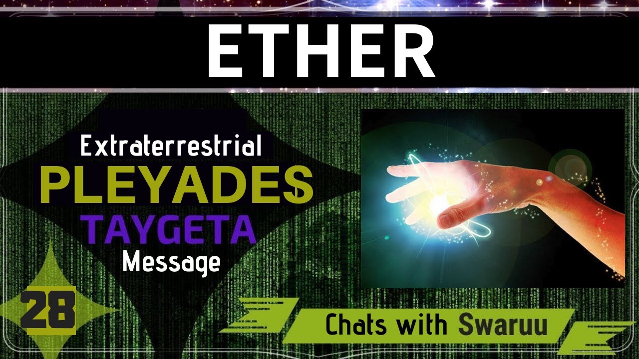 Ether - Teachings of Swaruu of Erra (Extraterrestrial Communication)
