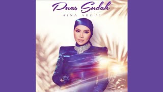 Video thumbnail of "Puas Sudah - Aina Abdul | Audio"
