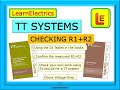 TT SYSTEMS – CHECKING R1+R2 USING ZS AND ZE TABLES – CHECKING YOUR OWN WORK – CHECKING VOLTAGE DROP