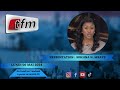 Tfm live  infos matin du 06 mai 2024 prsent par sokhna natta mbaye