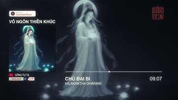 Vô Ngôn Thiền Khúc ĐẠI BI THẦN CHÚ | Nīlakaṇṭha Dhāranī