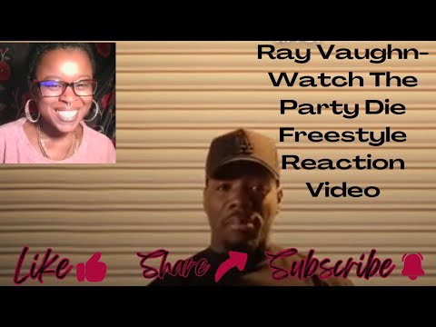 THIS MAN IS DOING A NECESSARY SERVICE!! RAY VAUGHN- WATCH THE PARTY D I 3 FREESTYLE REACTION VIDEO!!