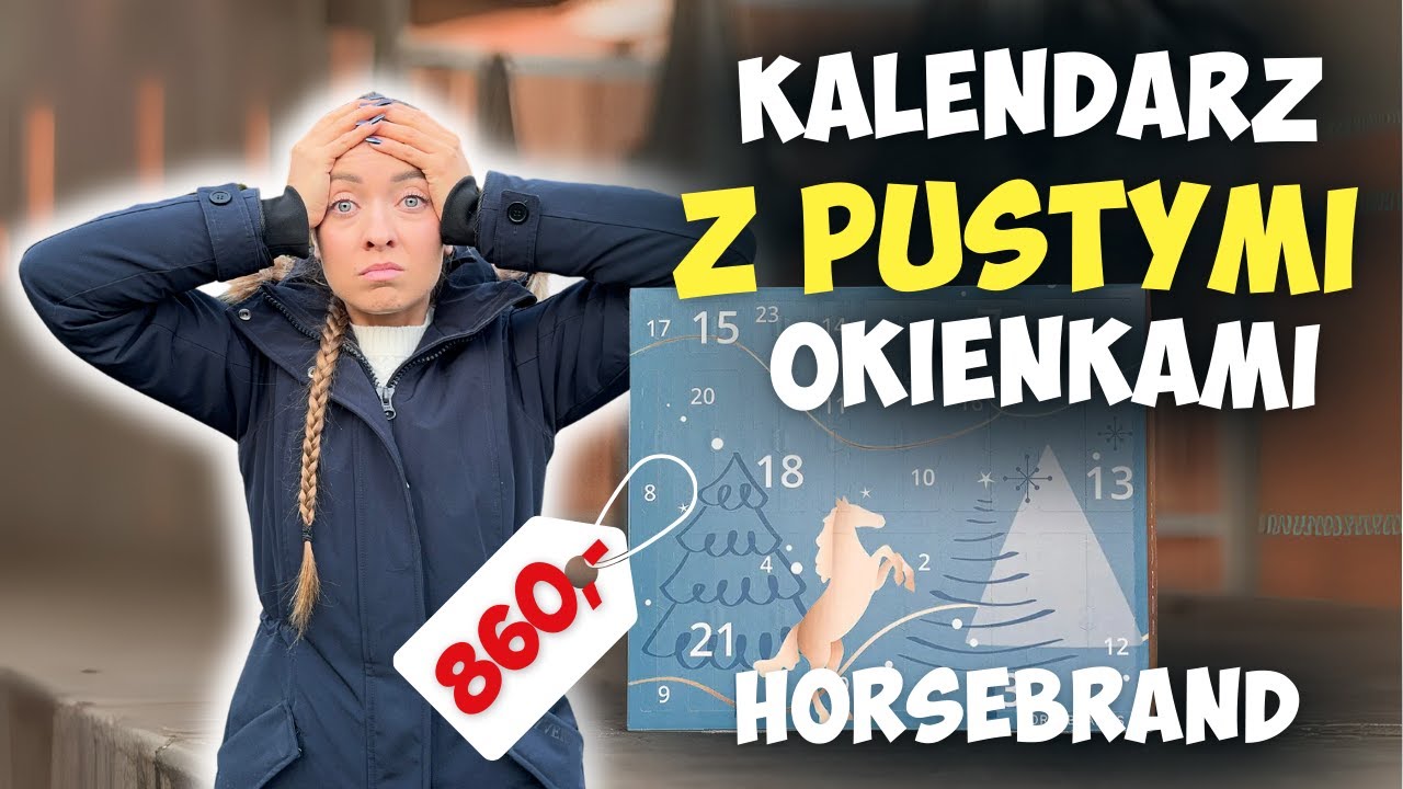 SKANDAL🚩HORSEBRAND za 860 zł PUSTE OKIENKA | Unboxing całego kalendarza adwentowego| Co dalej? DRAMA