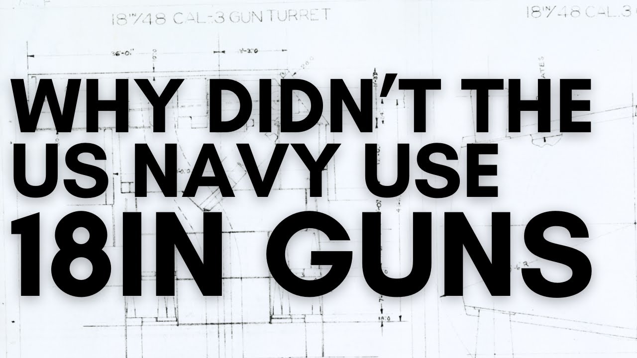 Why Didn't the Navy Use 18in Guns?