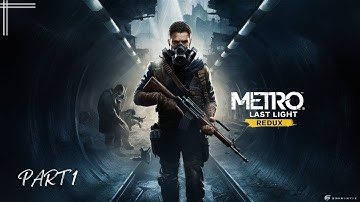 "Metro: Last Light Redux - Part 1 | Epic Post-Apocalyptic Adventure Begins!"