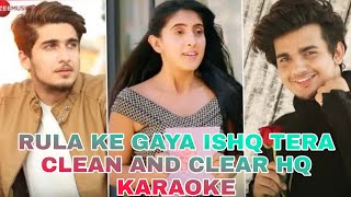 RULA KE GAYA ISHQ TERA KARAOKE WITH LYRICS ,CLEAN AND CLEAR , HQ KARAOKE #karaoke #trending #viral