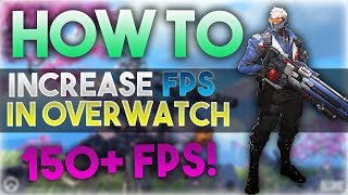 HOW TO GET 150 FPS ON OVERWATCH! BEST SETTINGS 2017!