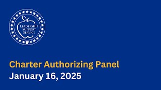 Charter Authorizing Panel Meeting, January 16, 2025