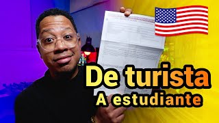 Cambio de estatus de turista a estudiante | Todo lo hice yo mismo, sin abogado.