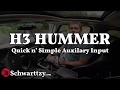 H3 hummer quick n simple auxilary input install