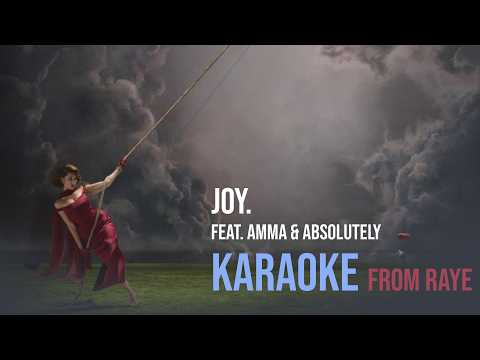 Joy. - Karaoke From RAYE (feat. Amma & Absolutely)