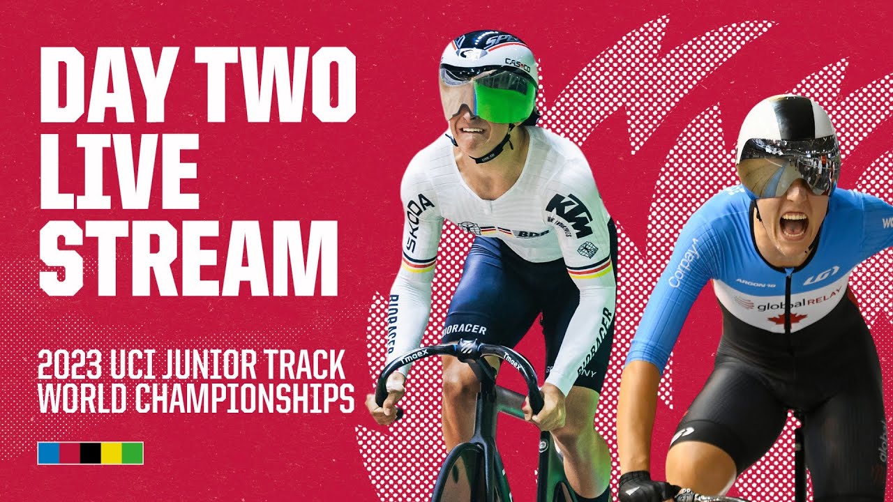 Day Two - Evening Live Stream 2023 UCI Junior Track World Championships